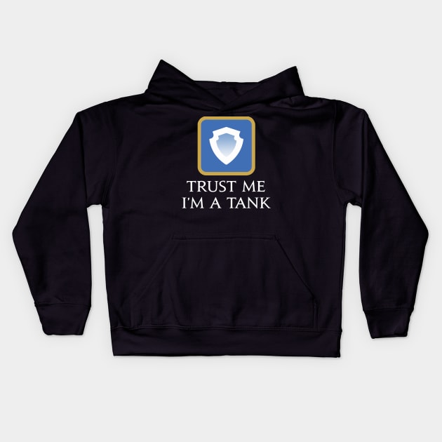 Trust me I'm a Tank - Funny saying MMORPG Fantasy gaming Kids Hoodie by Asiadesign